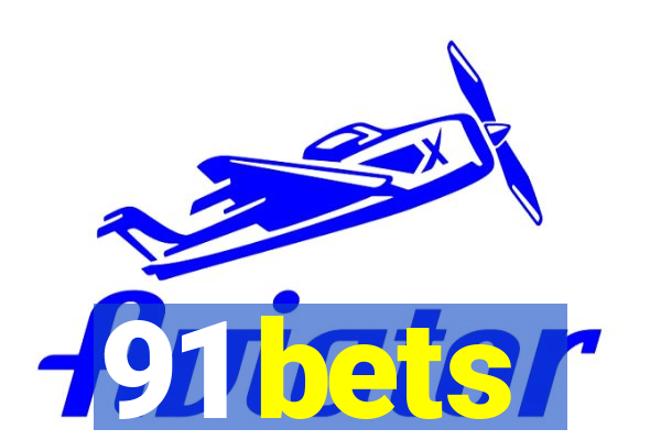 91 bets